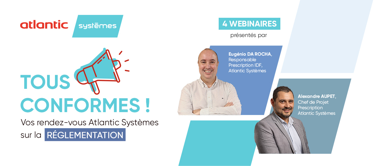 Tous conformes ! Vos rendez-vous Atlantic Systèmes sur la réglementation